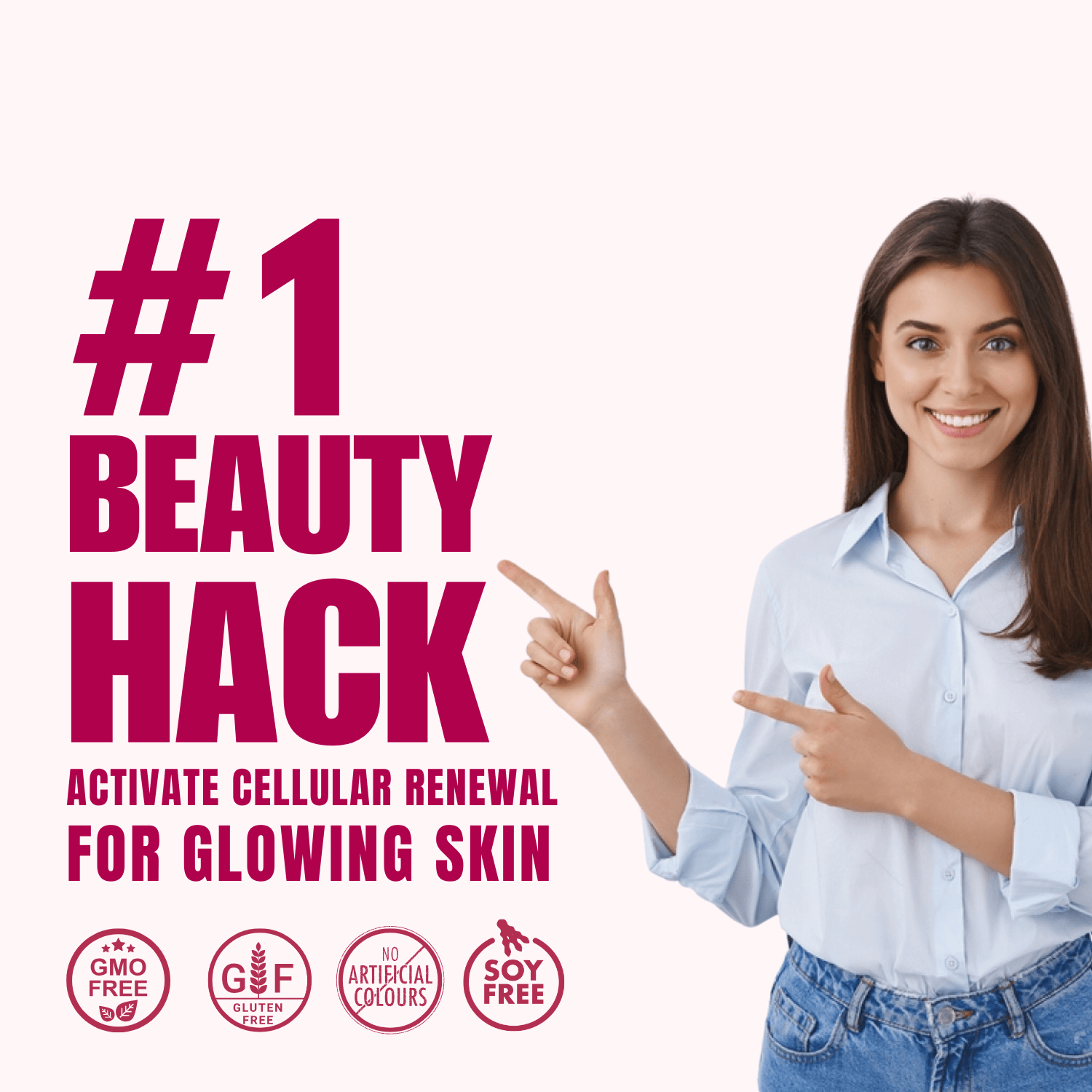 Promotional image featuring the tagline '#1 Beauty Hack: Activate Cellular Renewal for Glowing Skin,' accompanied by a smiling woman pointing to the text. Highlights product features including GMO-free, gluten-free, no artificial colors, and soy-free, emphasizing natural and safe skincare benefits.