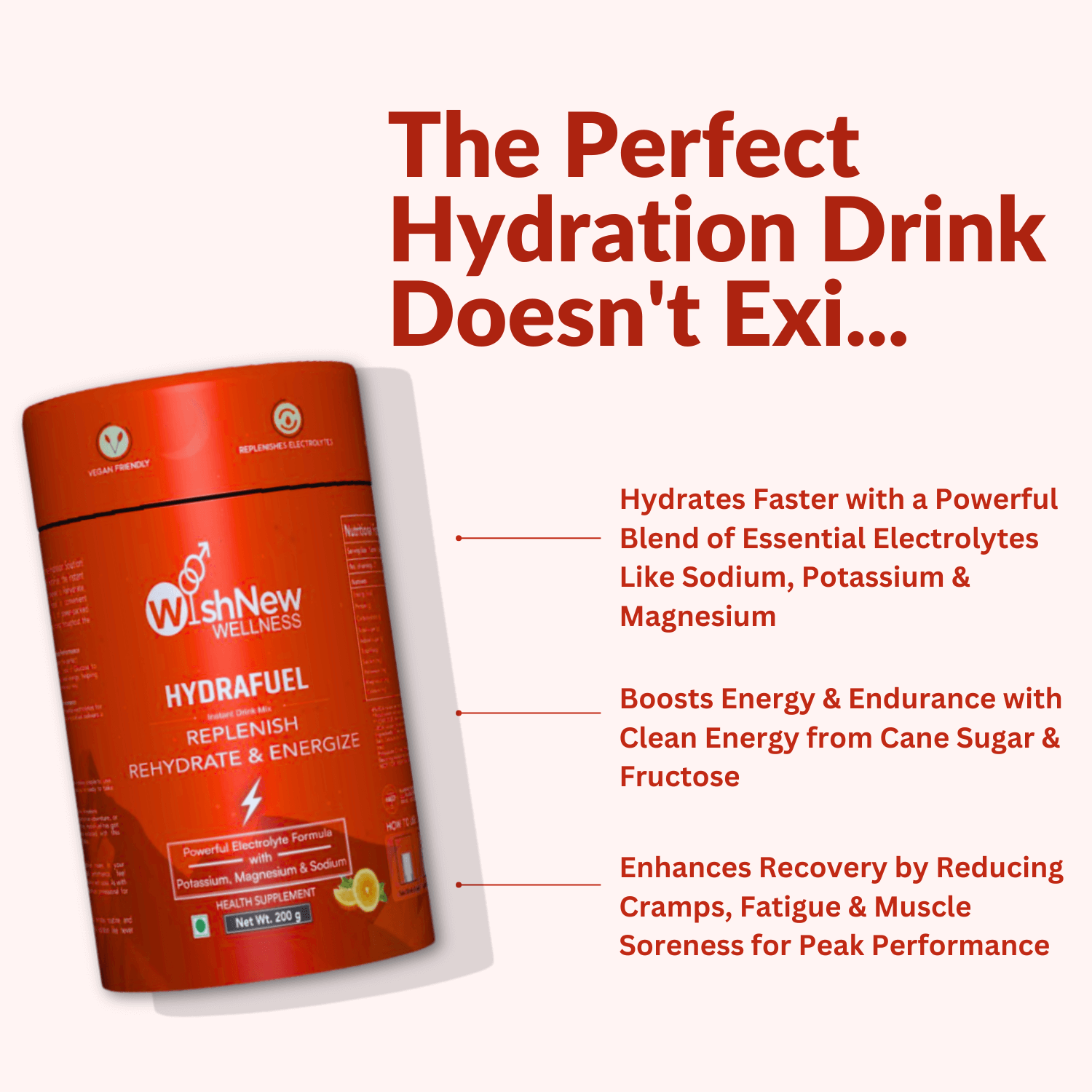 Product feature graphic for WishNew Wellness Hydrafuel (Tangy Orange flavor). Large, bold headline reads "The Perfect Hydration Drink Doesn't Exi..." with a tilted red Hydrafuel tub on the left. Three benefit highlights are shown with lines pointing to the product: "Hydrates Faster with a Powerful Blend of Essential Electrolytes Like Sodium, Potassium & Magnesium," "Boosts Energy & Endurance with Clean Energy from Cane Sugar & Fructose," and "Enhances Recovery by Reducing Cramps, Fatigue & Muscle Soreness f