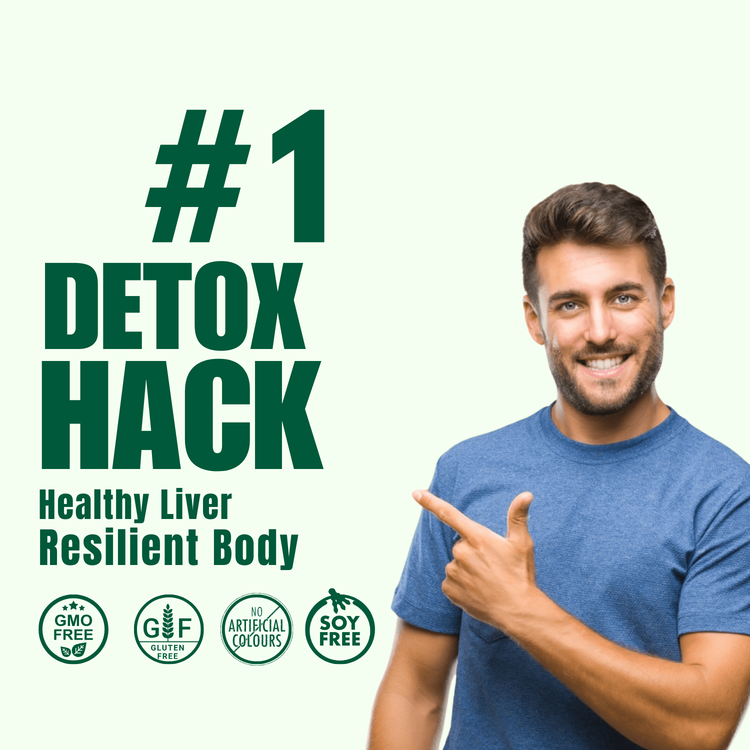 Promotional image featuring the text '#1 Detox Hack' alongside a smiling man pointing at the message. The text emphasizes benefits like 'Healthy Liver' and 'Resilient Body.' Icons below highlight key features: GMO-Free, Gluten-Free, No Artificial Colours, and Soy-Free. The design uses a clean, light background and bold green text for a health-focused and modern aesthetic.