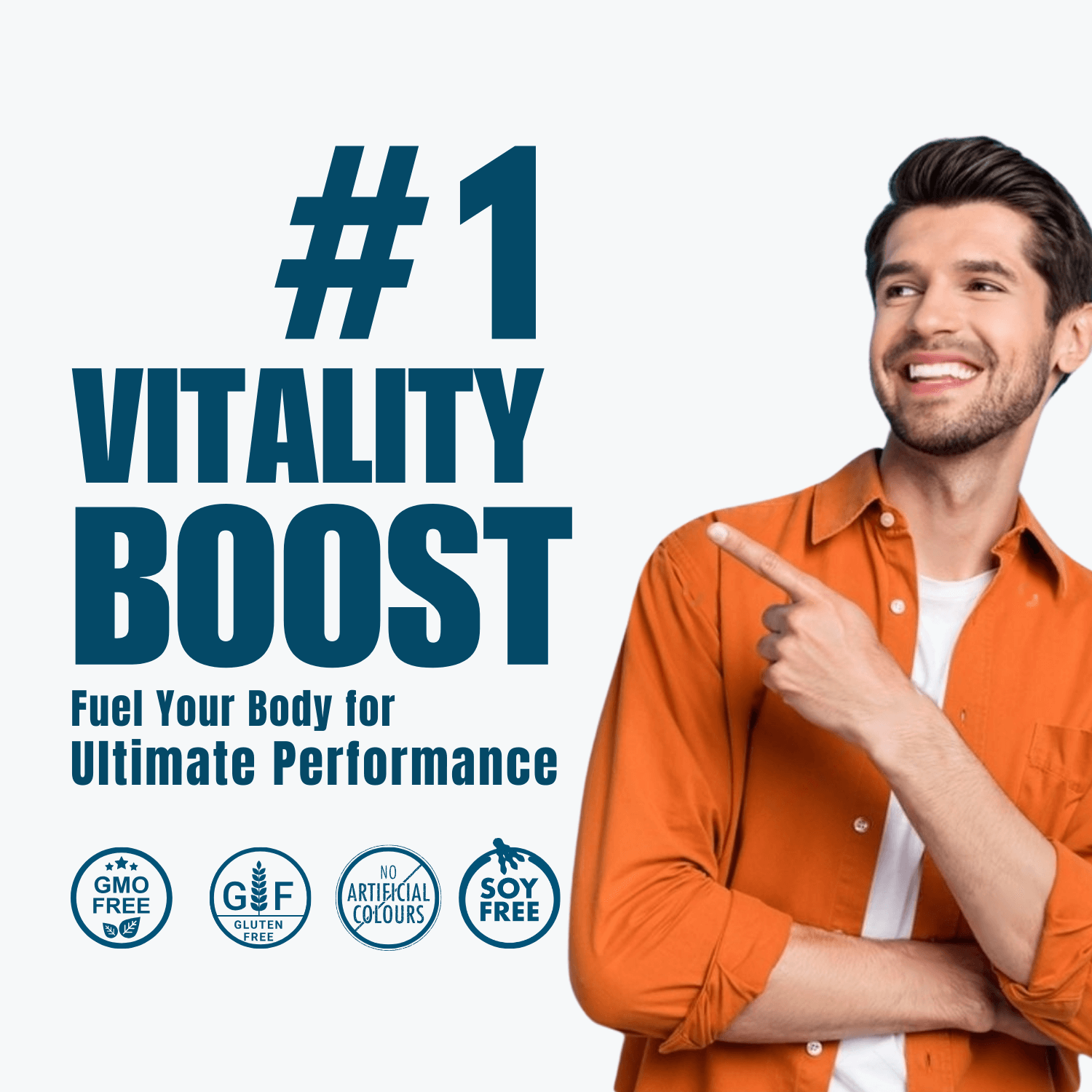 Promotional graphic featuring the text '#1 Vitality Boost' with the tagline 'Fuel Your Body for Ultimate Performance.' A smiling man in an orange shirt points towards the text, emphasizing confidence and energy. Icons at the bottom highlight product attributes: GMO-free, gluten-free, no artificial colors, and soy-free.